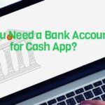 Do You Need a Bank Account for Cash App
