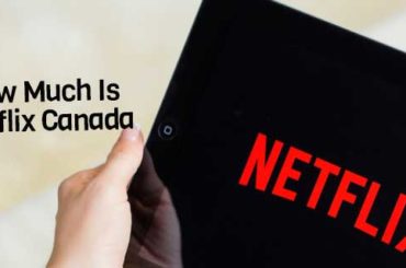 How Much Is Netflix Canada