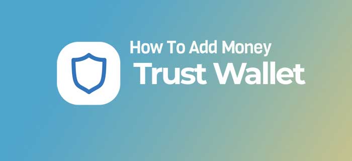 How To Add Money To Trust Wallet