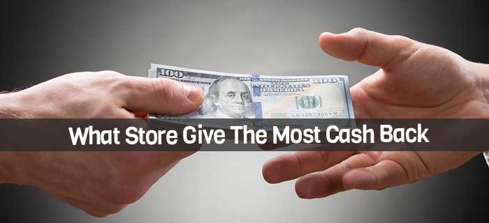 What Store Give The Most Cash Back