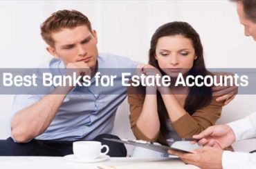 Best Banks for Estate Accounts