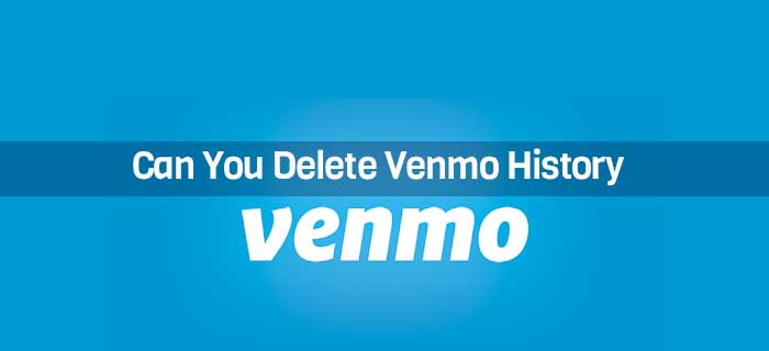 Can You Delete Venmo History