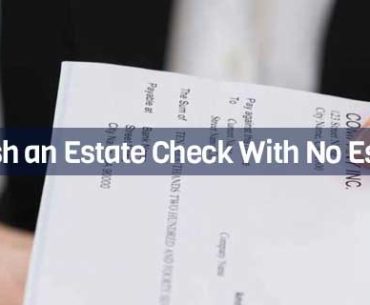 Cash an Estate Check With No Estate
