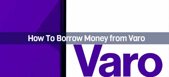 How To Borrow Money from Varo