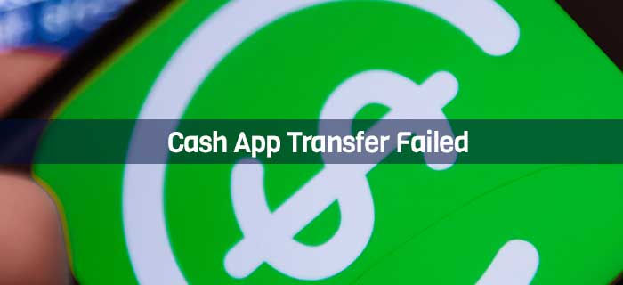 Cash App Transfer Failed