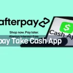 Does Afterpay Take Cash App