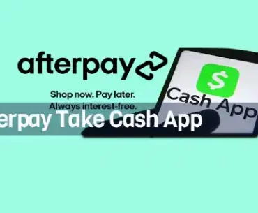 Does Afterpay Take Cash App