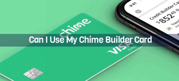 Can I Use My Chime Builder Card With No Money