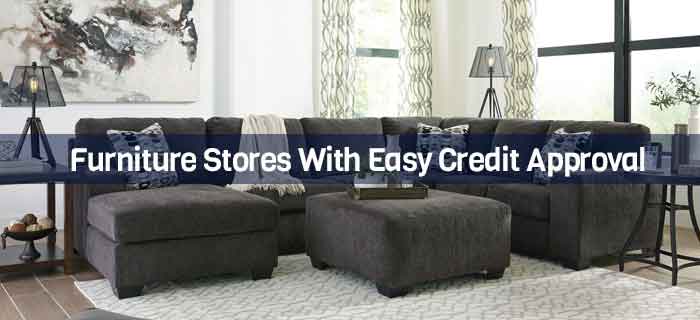 Furniture Stores With Easy Credit Approval
