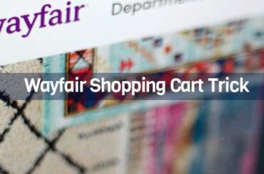 Wayfair Shopping Cart Trick