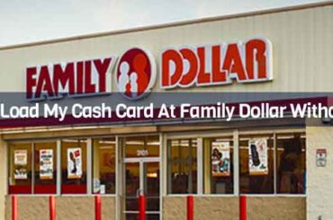 Load My Cash Card At Family Dollar